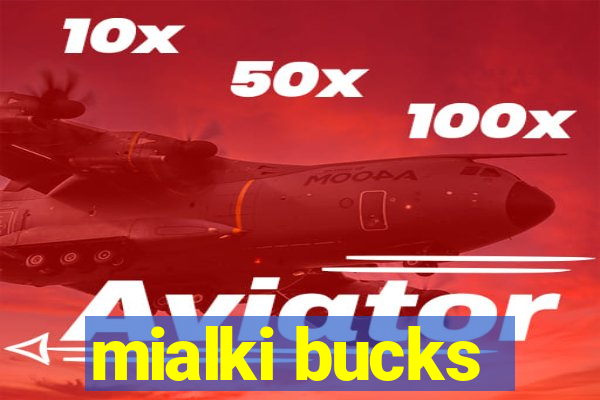 mialki bucks